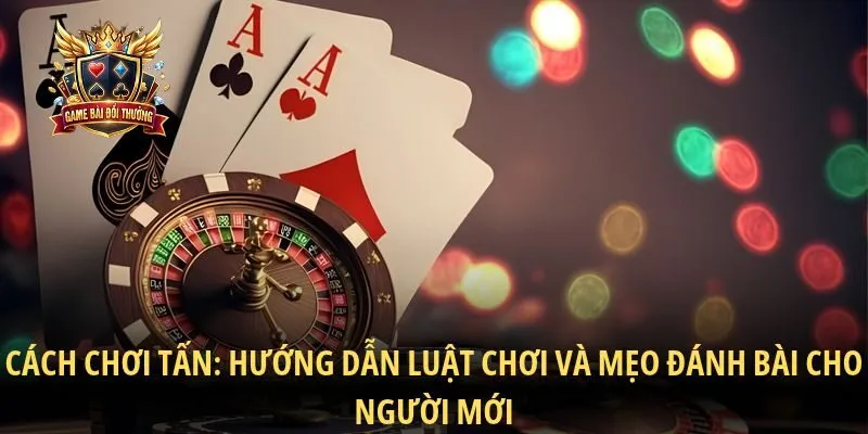 Cách Chơi Tấn
